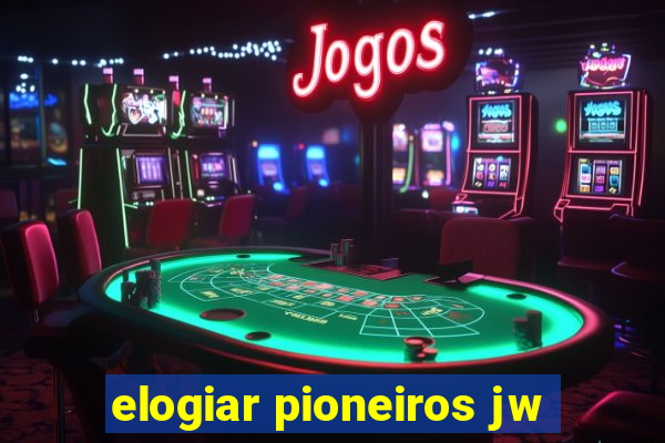 elogiar pioneiros jw